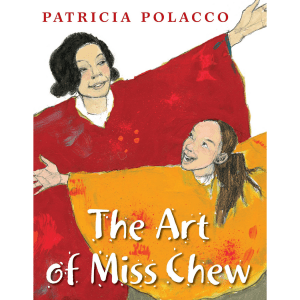 The Art of Miss Chew by Patricia Polacco