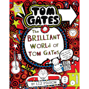 The Brilliant World of Tom Gates by Liz Pichon