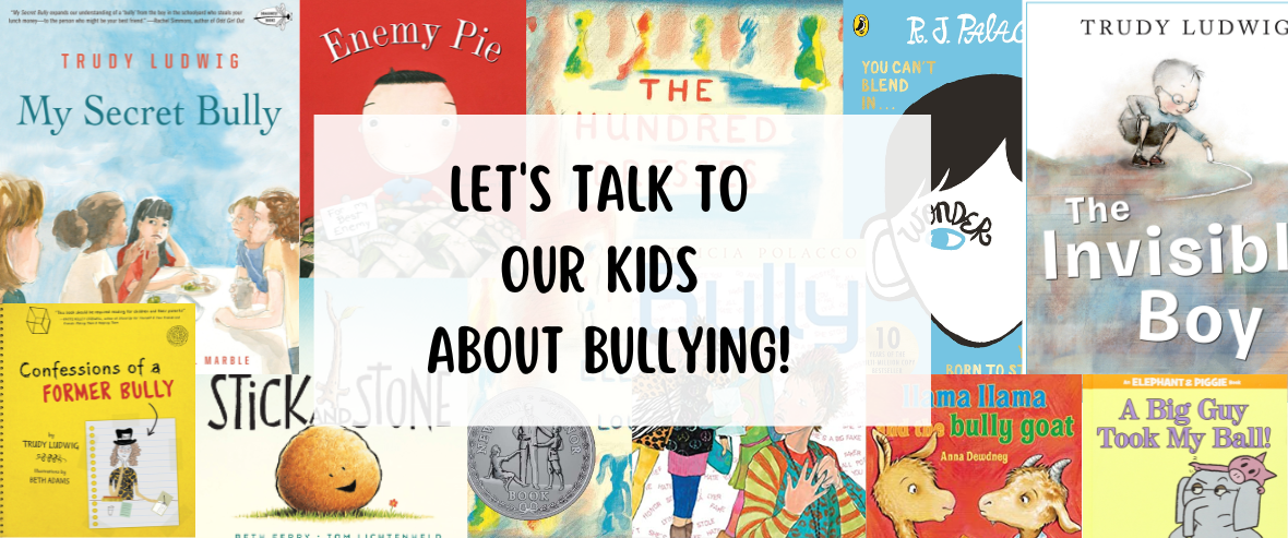 Let’s Talk to Our Kids About Bullying!