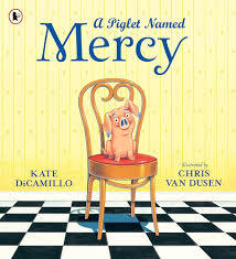A Piglet Named Mercy by Kate DiCamillo